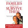 Families And How To Survive Them - John Cleese, Dr Robin Skynner