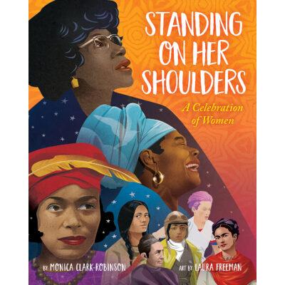 Standing on Her Shoulders (Hardcover) - Monica Cla...