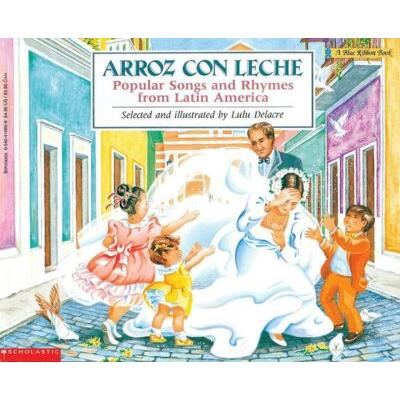 Arroz con leche: Popular Songs and Rhymes from Lat...