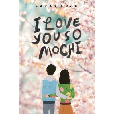 I Love You So Mochi (paperback) - by Sarah Kuhn