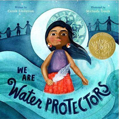 We Are Water Protectors (Hardcover) - Carole Lindstrom