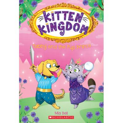 Kitten Kingdom #2: Tabby and the Pup Prince (paperback) - by Mia Bell