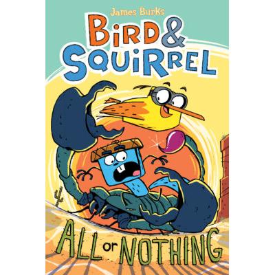 Bird & Squirrel All or Nothing (Book #6) (paperback) - by James Burks