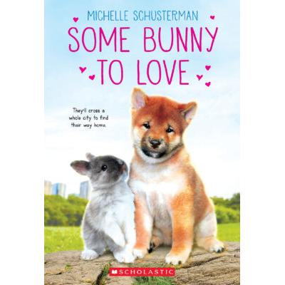 Some Bunny to Love (paperback) - by Michelle Schusterman