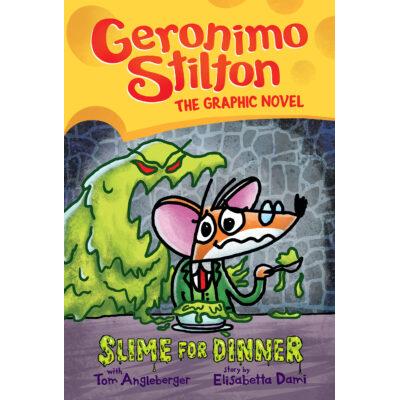 Geronimo Stilton: Graphic Novel #2: Slime for Dinner (Hardcover) - Tom Angleberger and Geronimo Sti