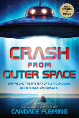 Crash from Outer Space: Unraveling the Mystery of Flying Saucers, Alien Beings, and Roswell (paperba