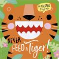 Never Feed A Tiger