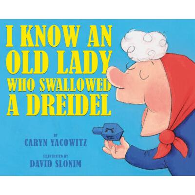 I Know an Old Lady Who Swallowed a Dreidel (Hardcover) - Caryn Yacowitz