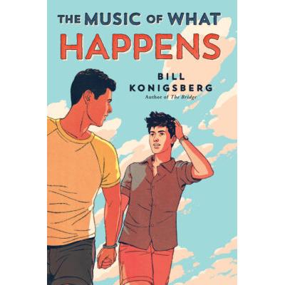The Music of What Happens (paperback) - by Bill Konigsberg