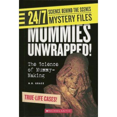 24-7 Mystery Files: Mummies Unwrapped! (paperback) - by N. B. Grace