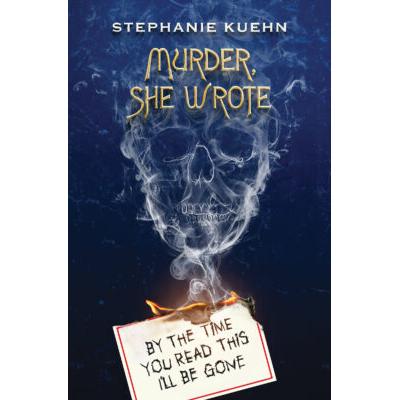 Murder, She Wrote #1: By the Time You Read This I'll Be Gone (paperback) - by Stephanie Kuehn