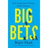 Big Bets - Rajiv Shah