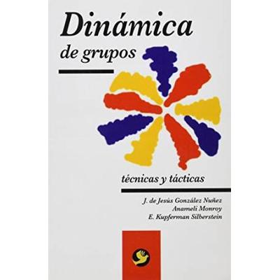 Dinamica De Grupos/ Group Dynamics: Tecnicas Y Tacticas/ Techniques And Tactics (Spanish Edition)