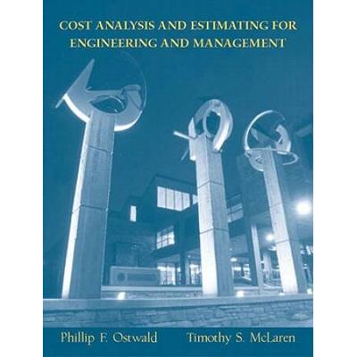 Cost Analysis and Estimating for Engineering and Management