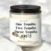 Gift for stoner stoner One Tequila Two Tequila Three Tequila funny candle Tequila Gifts for sister Tequila Funny Gift funny gift big sister
