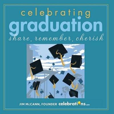 Celebrating Graduation Share Remember Cherish