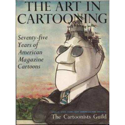The Art In Cartooning Seventy Five Years Of American Magazine Cartoons