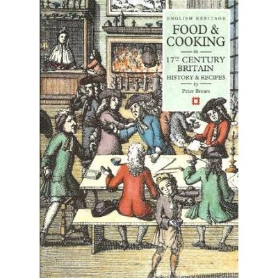 Food Cooking in SeventeenthCentury Britain History and Recipes