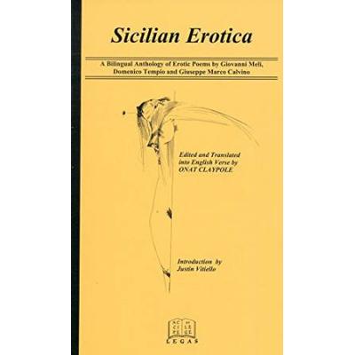 Sicilian Erotica A Bilingual Anthology of Erotic P...