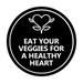 Circle Eat Your Veggies For A Healthy Heart Sign (Black) - Large