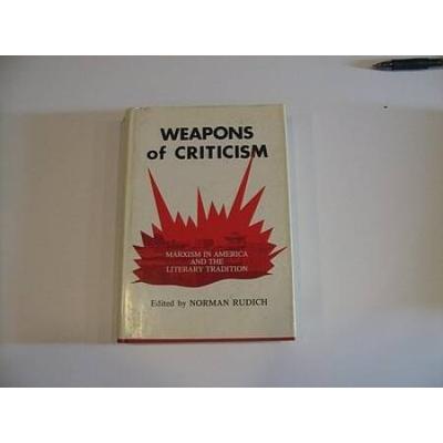 Weapons of Criticism Marxism in America the Librar...