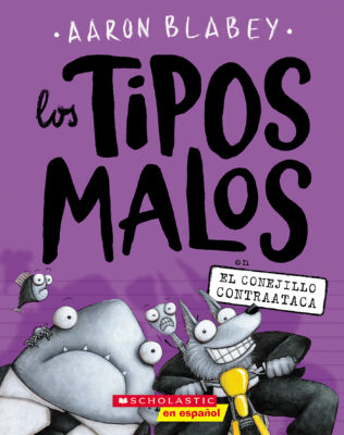 The Bad Guys #3: Los tipos malos en el conejillo contraataca (Spanish) (paperback) - by Aaron Blabe