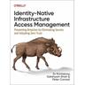 Identity-Native Infrastructure Access Management - Ev Kontsevoy, Sakshyam Shah, Peter Conrad
