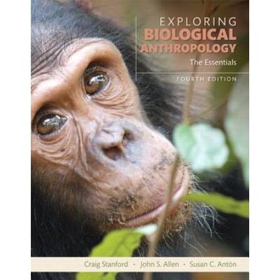 Exploring Biological Anthropology The Essentials th Edition