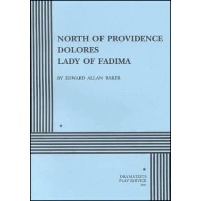 North of Providence Dolores The Lady of Fadima Three Short Plays