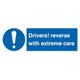 "Drivers! Reverse with Extreme Care" – Spiegelschild – 450 x 150 mm – L41