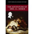 The Adventure of Mrs. J. L. Heber: A New Sherlock Holmes Mystery New Sherlock Holmes Mysteries Paperback 1790227917 9781790227914 Craig Stephen Copland