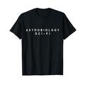 Astrobiologie Science Fiction / Astrobiologie Sci Fi Filme T-Shirt