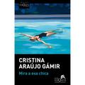 Mira A Esa Chica - Cristina Araujo Gamir, Taschenbuch