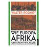 Wie Europa Afrika unterentwickelte - Walter Rodney, Peluola Adewale