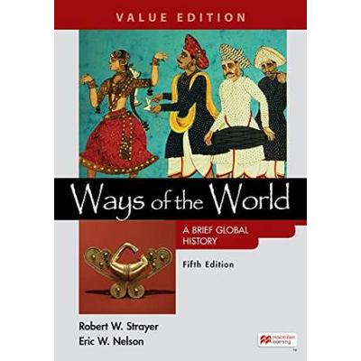 Ways of the World: A Brief Global History, Value E...