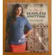 The Art of Seamless Knitting, by Simona Merchant-Dest and Faina Goberstein, knitting pattern book, 2013