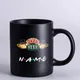 Friends TV Custom Name Mug 11oz Black Ceramic Coffee Cup Friends Birthday Gift Mug