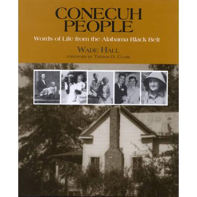 Conecuh People: Words of Life from the Alabama Bla...