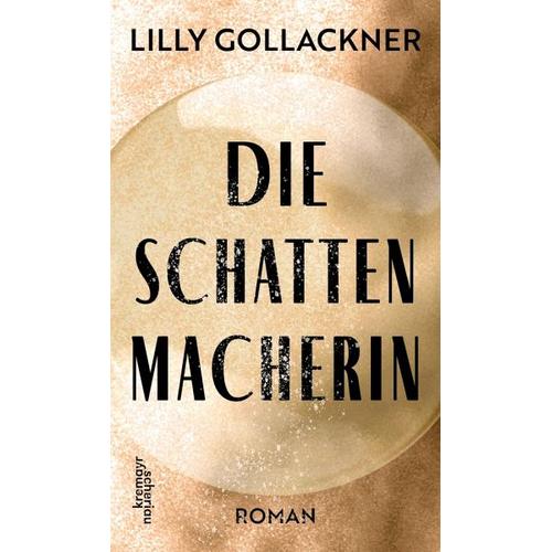 Die Schattenmacherin - Lilly Gollackner