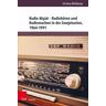 Radio Majak - Radiohören und Radiomachen in der Sowjetunion, 1964-1991 - Kristina Wittkamp