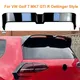 Heck Top Wind Spoiler Flügel für VW Golf 7 mk 7 gti r Oettinger Stil 2014-2018 Heck Kofferraum Dach