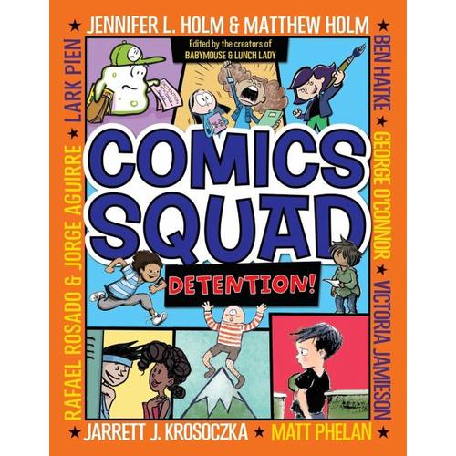 Comics Squad #3: Detention!: (A Graphic Novel) – Jennifer L. Holm, Matthew Holm, Jarrett J. Krosoczka