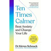 Ten Times Calmer - Kirren Schnack