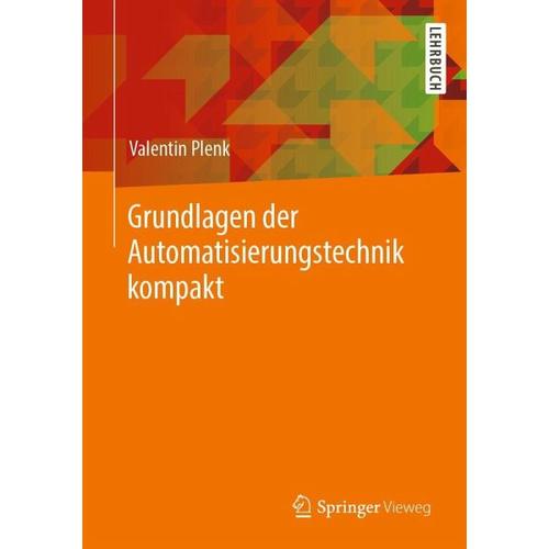 Grundlagen der Automatisierungstechnik kompakt – Valentin Plenk