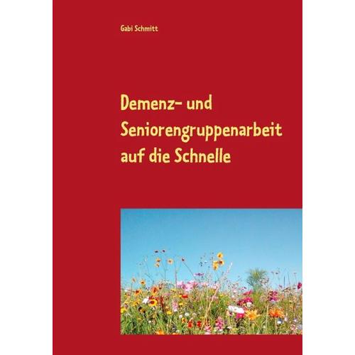 Demenz- und Seniorengruppenarbeit auf die Schnelle – Gabi Schmitt