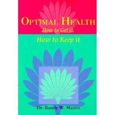 Optimal Health How To Get It How To Keep It