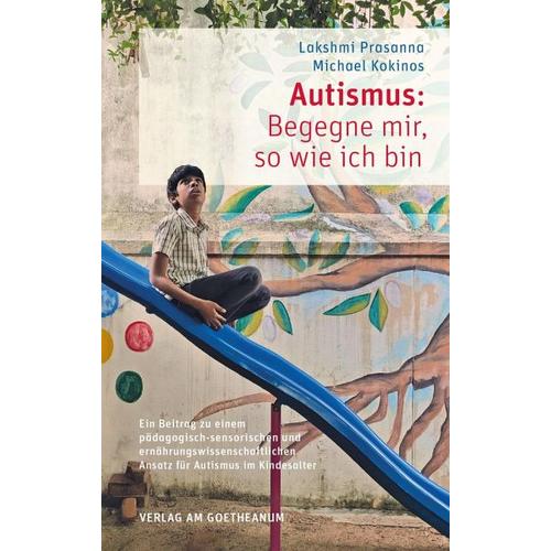 Autismus: Begegne mir, so wie ich bin – Lakshmi Prasanna, Michael Kokinos