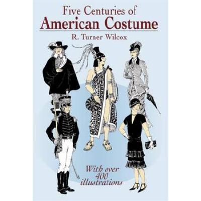 Five Centuries of American Costume Dover Fashion and Costumes