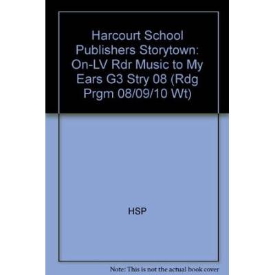 Harcourt School Publishers Storytown OnLv Rdr Music To My Ears G Stry Rdg Prgm Wt