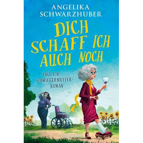 Dich schaff ich auch noch – Angelika Schwarzhuber